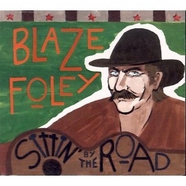 Blaze Foley - Sittin By The Road CD SEALED NEW Clay Pigeons If I Could Only Fly