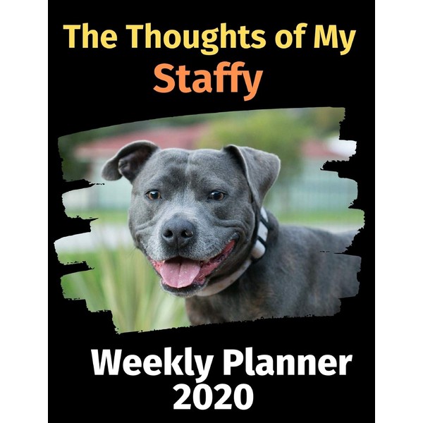 The Thoughts of My Staffy: Weekly Planner 2020
