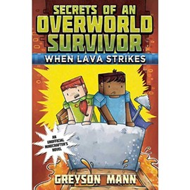 When Lava Strikes: Secrets of an Overworld Survivor, #2