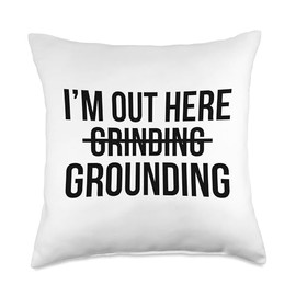 I'm out here grounding inspirational motivational saying Throw Pillow