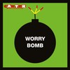 Worry Bomb