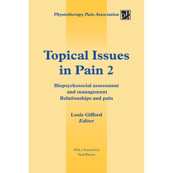 Topical Issues in Pain 2: Biopsychosocial Assessment and Management Relationships