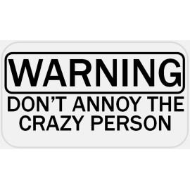 Unbranded Warning Don't Annoy The Crazy Person - 25 Stickers Pack 2.25 x 1.25 inches