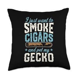 I Just Want To Smoke Cigars And Pet My Gecko Throw Pillow