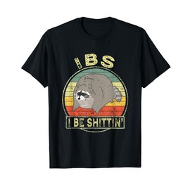 IBS I Be Shittin' - Funny Raccoon Vintage T-Shirt