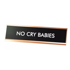 Signs ByLITA No Cry Babies Novelty Desk Sign