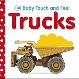 Baby Touch & Feel Trucks (Baby Touch and Feel)
