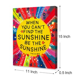When You Can't Find the Sunshine Be the Sunshine Canvas Framed Wall, Colorful Flowers Sunshine Inspirational Canvas Framed Print for Teens Girls Home Bedroom Dorm Office Wall Decor 12" x 15"