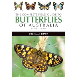 The Complete Field Guide to Butterflies of Australia: Second Edition