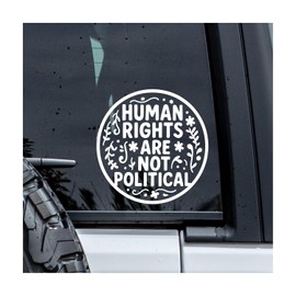 Human Rights are Not Political Decal, Floral Car Window Decals, 6 Inches UV DTF Tranfer Car Stickers, Weatherproof Car Truck Window Bumper Sticker, Feminist Car Stickers and Decals for Girl Boy
