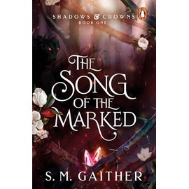 The Song of the Marked: The thrilling, enemies to lovers, romantic fantasy and TikTok sensation