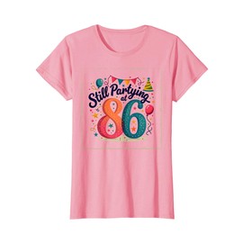 Still Partying at 86 - Fun Birthday Gift for Seniors T-Shirt, Women, Pink