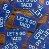LETS GO TACO Vinyl Stickers:_Pack of 5