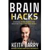 Brain Hacks: Everyday Mind Magic for Creating the Life You