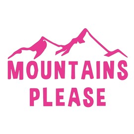 2 Pack - Mountains Please | Decal Die Cut Vinyl Sticker Graphics for Cars Trucks SUV Vans Walls Windows Laptop | 5.5" Width X 3.5" Height (Pink) HGC0689