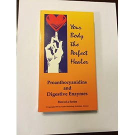 Your Body the Perfect Healer, Pycnogenols and Digestive Enzymes