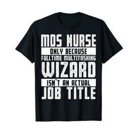 MDS Nurse Apparel - Best Funny Nurses Design T-Shirt