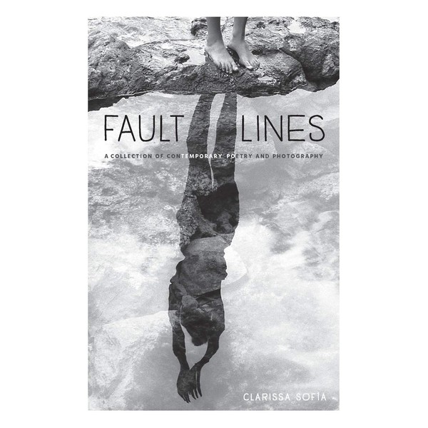 Fault Lines: A Collection of Contemporary Poetry and Photography