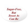CafePress Sugar Free Oval Sticker Oval Car Bumper Sticker