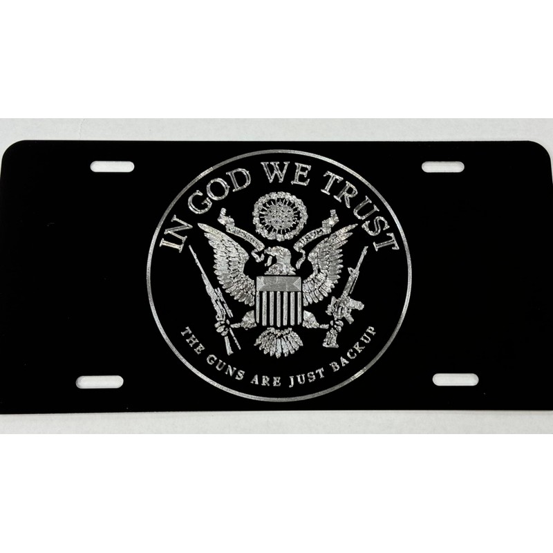 Engraved in GOD WE Trust Guns are Backup Car Tag
