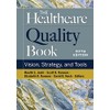 The Healthcare Quality Book: Vision, Strategy, and Tools, Fifth Edition