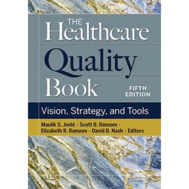 The Healthcare Quality Book: Vision, Strategy, and Tools, Fifth Edition