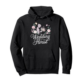 Wedding Florist Bloom Arrangement Pullover Hoodie