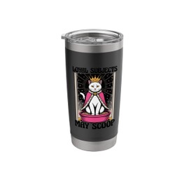 Loyal Subjects May Scoop Cat Lover Litter Box Funny Cat Stainless Steel Insulated Tumbler
