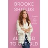 Brooke Shields Is Not Allowed to Get Old: Thoughts on