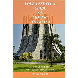 Your Essential Guide on Moving to Ghana: With Bonus Resource Guide