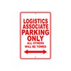 Logistics Associate Parking Only Gift Decor Novelty Garage Metal Aluminum