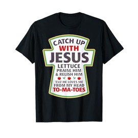 Christian Catch Up With Jesus Ketchup Funny Tomato T-Shirt