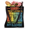 I Was Thinking About My Djembe African Drums - Funny