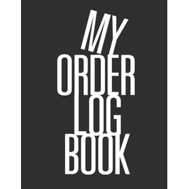 My Order Log Book: Customer Order Tracker for Online Businesses,Daily Sales Log Book, Order Log Book for Small Businesses 2021