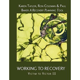 Working To Recovery: Victim to Victor III