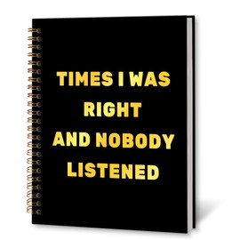 KTYHD Funny Notebook Journal 5.5x8.3in, Time I Was Right and Nobody Listened Journal for Writing, Funny Coworkers Gifts, Sarcastic Notebooks for Note Taking, Hardcover Spiral Notebook