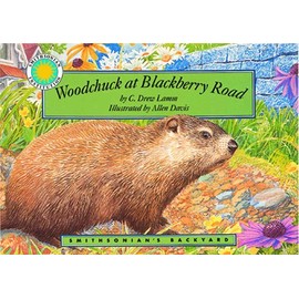 Woodchuck at Blackberry Road - a Smithsonian's Backyard Book