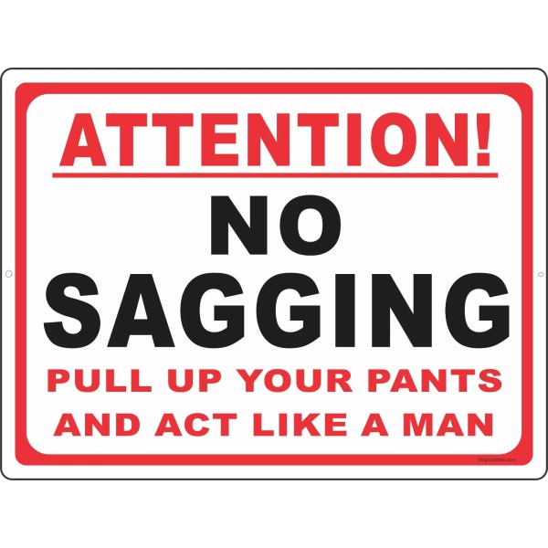 SIGN CHICKEN ATTENTION NO SAGGING - SIGN, BUSINESS SIGN, policy