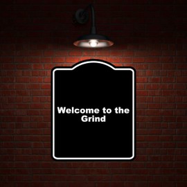 Welcome to the Grind Black Funny Aluminum Composite Sign 20 x 24 inches