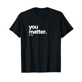Uplifting Quote For Daily Motivation, Self-Love And Driving T-Shirt