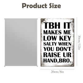 Students Teachers Gift Funny Classroom Decor Tin Sign - Tbh It Makes Me Low Key Salty When You Don't Raise Ur Hand. Math/History/English Class Humorous Wall Decor Middle School