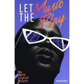 Let the Music Play: How R&B Fell In Love With 80s Synths