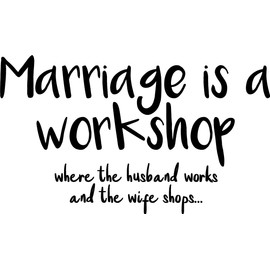 Vinyl Wall Art Decal - Marriage is A Workshop Where The Husband Works and The Wife Shops - 13.5" x 23" - Funny Couples Quote Home Bedroom Living Room Wall Decor - Witty Waterproof Decoration Sticker