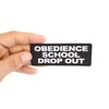 Obedience School Drop Out Patch, Funny Saying Patches (P6083)