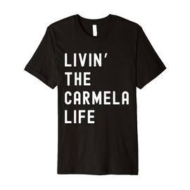Carmela Living The Carmela Life Name Funny Premium T-Shirt