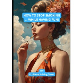 HOW TO STOP SMOKING … WHILE HAVING FUN!