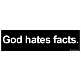 EvolveFISH God Hates Facts Bumper Sticker - [11" x 3"]