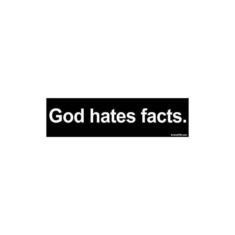 EvolveFISH God Hates Facts Bumper Sticker - [11" x 3"]