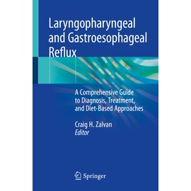 Laryngopharyngeal and Gastroesophageal Reflux: A Comprehensive Guide to Diagnosis, Treatment, and Diet-Based Approaches
