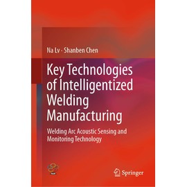 Key Technologies of Intelligentized Welding Manufacturing: Welding Arc Acoustic Sensing and Monitoring Technology